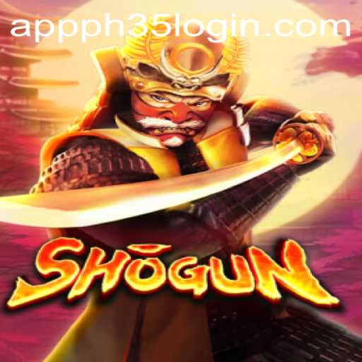 Shogun Game: A Strategic Adventure with PH35 App Login Insights